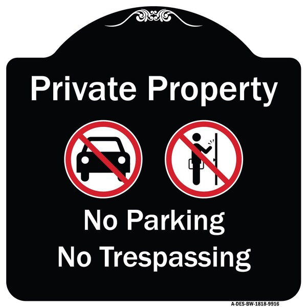 Designer Series-Private Property No Parking Or Trespassing With Symbols, 18" x 18", BW-1818-9916